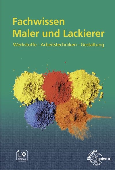 Fachwissen Maler und Lackierer Werkstoffe - Arbeitstechniken - Gestaltung