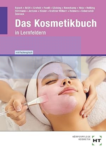 Das Kosmetikbuch. In Lernfeldern 