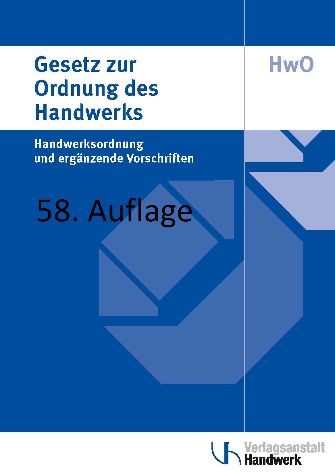 Gesetz zur Ordnung des Handwerks (Handwerksordnung) - 58. Auflage 2024