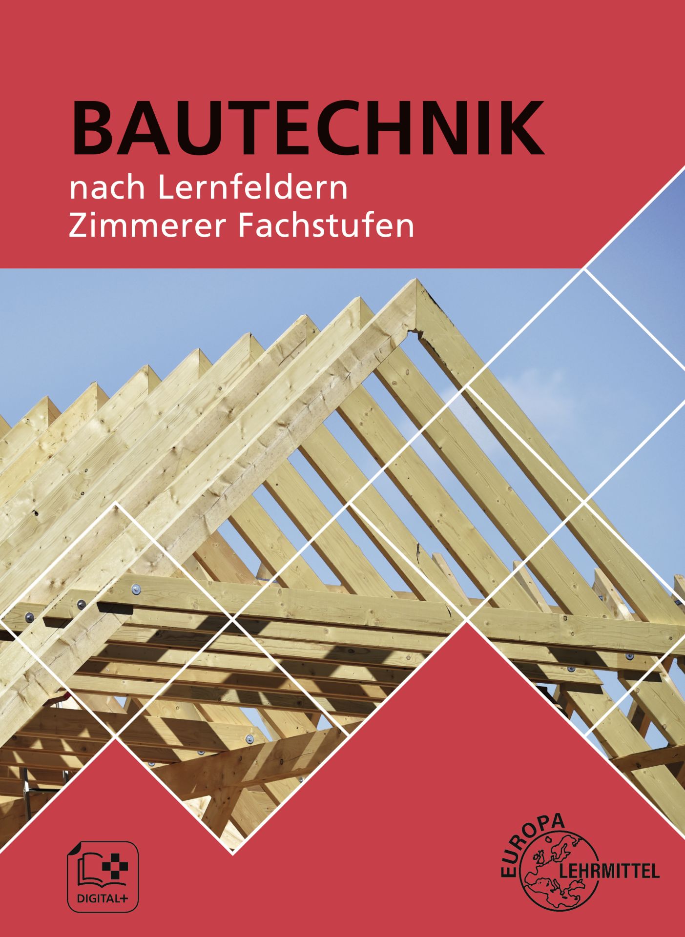 Bautechnik nach Lernfeldern für Zimmerer