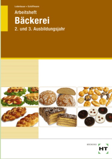 Arbeitsheft Bäckerei. Lernfelder 5-13 