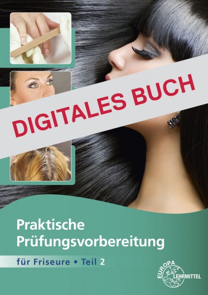 Praktische Prüfungsvorbereitung für Friseure Teil 2 - Digitales Buch