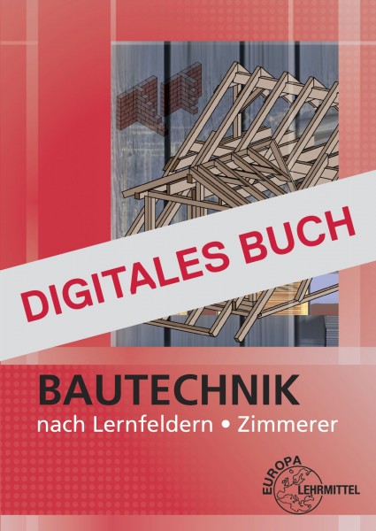 Bautechnik nach Lernfeldern Zimmerer - Digitales Buch