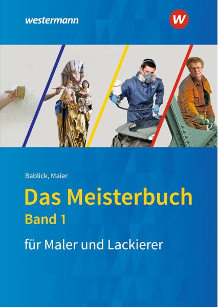 Das Meisterbuch für Maler/-innen und Lackierer/-innen 1