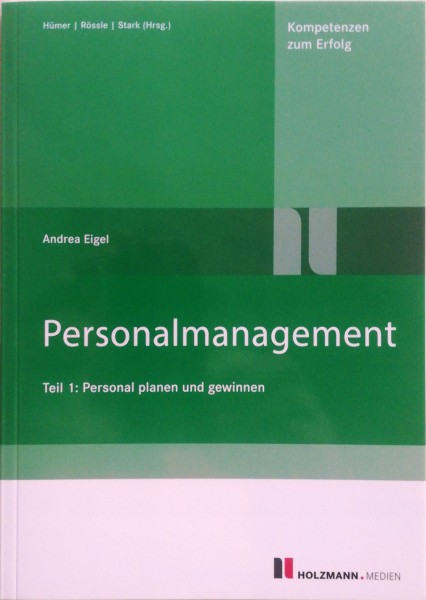 Personalmanagement Teil I Teil I: Personal planen und gewinnen