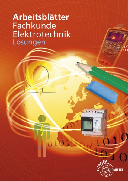 Lösungen zu den Arbeitsblättern Fachkunde Elektrotechnik - Digitales Buch