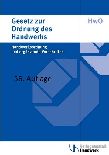 Gesetz zur Ordnung des Handwerks (Handwerksordnung) - 56. Auflage 2023
