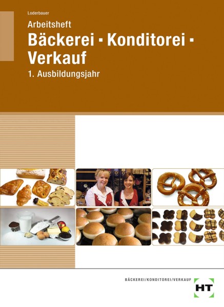 Arbeitsheft Bäckerei/ Konditorei Verkauf - 1. Ausb.jahr
