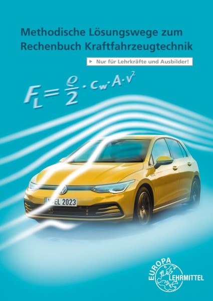Methodische Lösungswege zum Rechenbuch Kraftfahrzeugtechnik