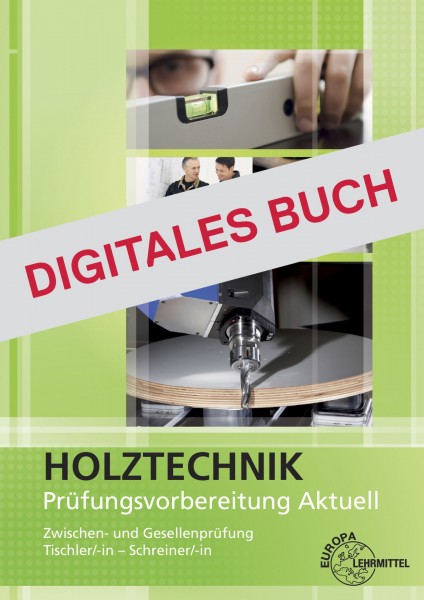 Prüfungsvorbereitung aktuell Holztechnik - Digitales Buch