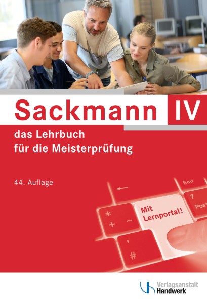 Sackmann - das Lehrbuch für die Meisterprüfung, Teil IV