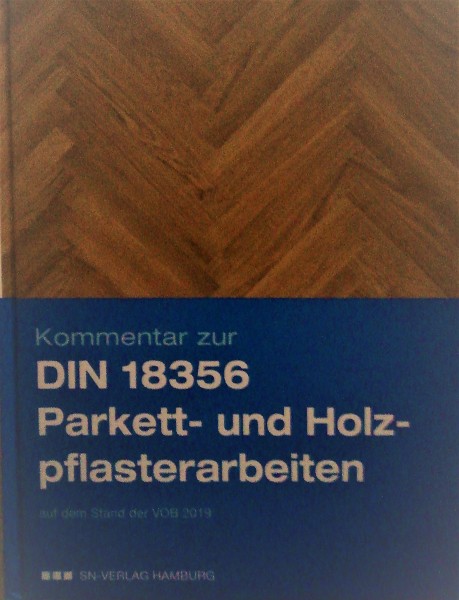 Kommentar DIN 18356 Parkettarbeiten und DIN 18367 Holzpflasterarbeiten