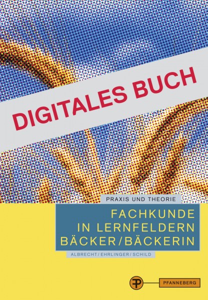 Fachkunde in Lernfeldern Bäcker/in - Digitales Buch