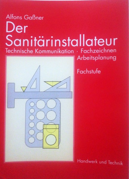 Der Sanitärinstallateur - Techn. Kommunikation Fachzeichnen/Arbeitsplanung